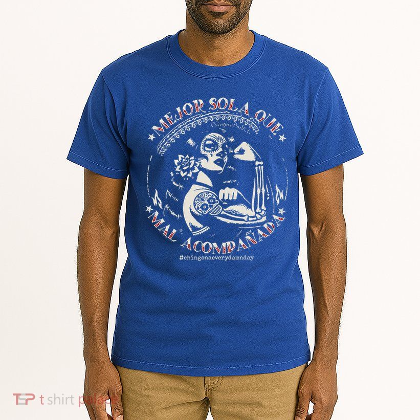 Mejor Sola Que Mal Acompañada Tall T-Shirt