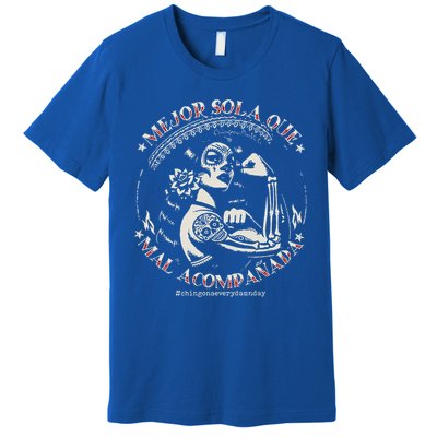 Mejor Sola Que Mal Acompañada Premium T-Shirt