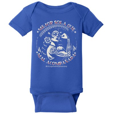 Mejor Sola Que Mal Acompañada Baby Bodysuit