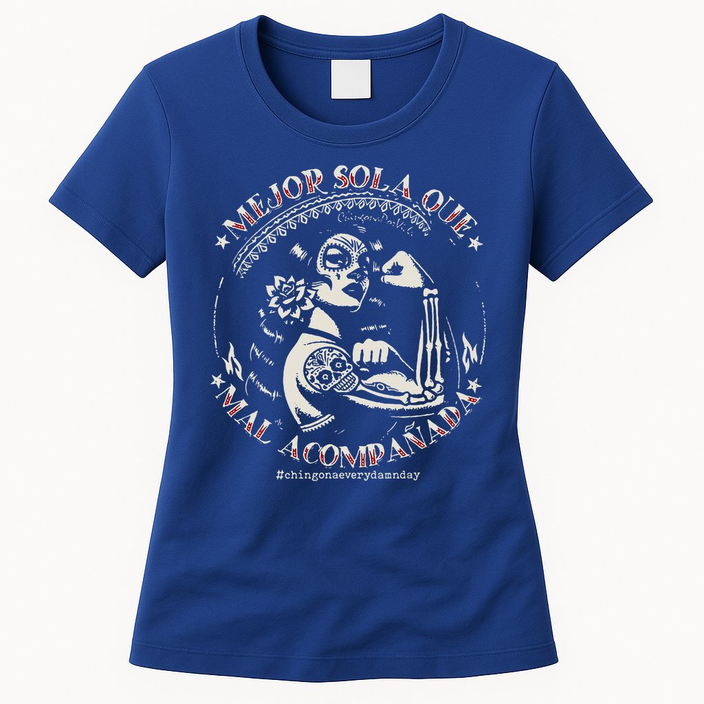 Mejor Sola Que Mal Acompañada Womens T-Shirt