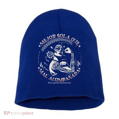 Mejor Sola Que Mal Acompañada Short Acrylic Beanie