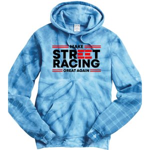 Make Street Racing Great Again Tie Dye Hoodie