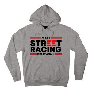 Make Street Racing Great Again Tall Hoodie