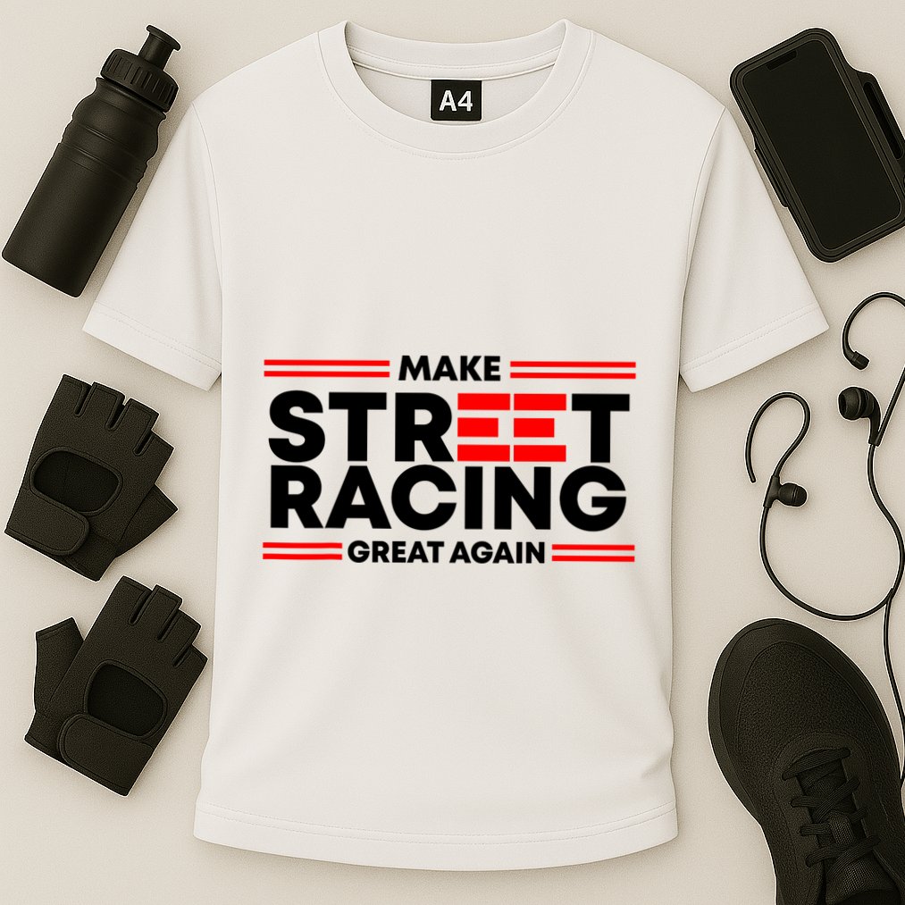 Make Street Racing Great Again Cooling Performance Crew T-Shirt