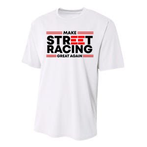 Make Street Racing Great Again Performance Sprint T-Shirt