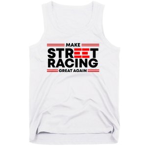 Make Street Racing Great Again Tank Top