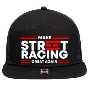 Make Street Racing Great Again 7 Panel Mesh Trucker Snapback Hat