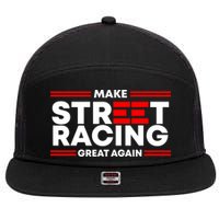 Make Street Racing Great Again 7 Panel Mesh Trucker Snapback Hat