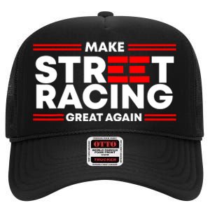 Make Street Racing Great Again High Crown Mesh Back Trucker Hat