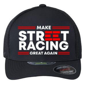 Make Street Racing Great Again Flexfit Unipanel Trucker Cap