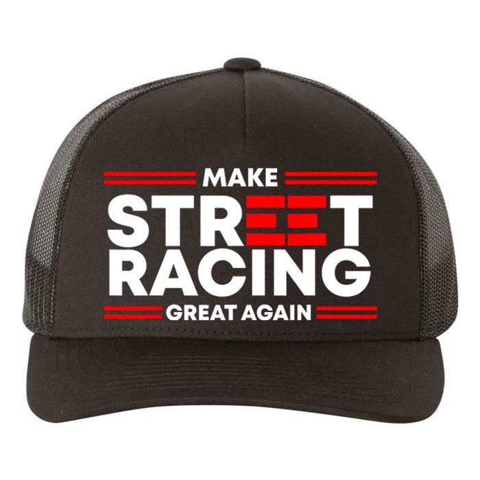 Make Street Racing Great Again Yupoong Adult 5-Panel Trucker Hat