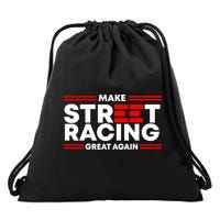 Make Street Racing Great Again Drawstring Bag