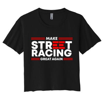 Make Street Racing Great Again Women's Crop Top Tee
