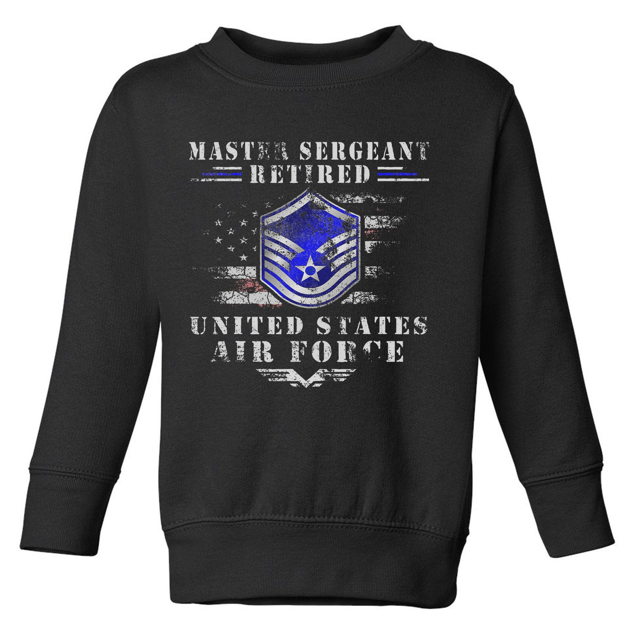 Master Sergeant Retired Military Retirement Toddler Sweatshirt