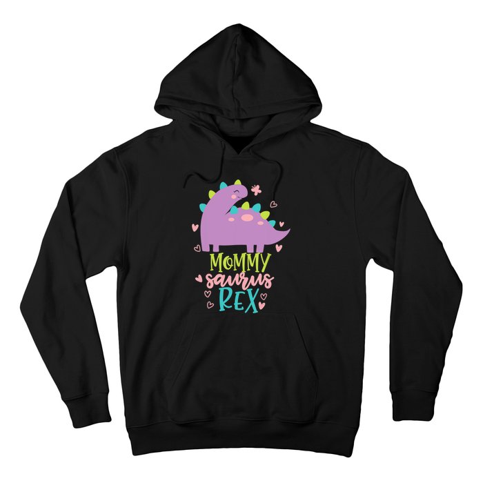 Mommy Saurus Rex Funny Dinosaur for Wo and Moms Hoodie