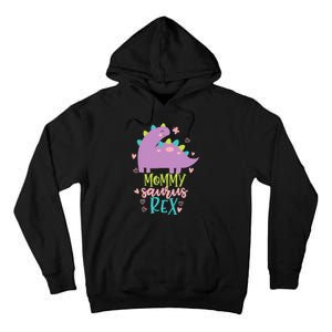 Mommy Saurus Rex Funny Dinosaur for Wo and Moms Tall Hoodie