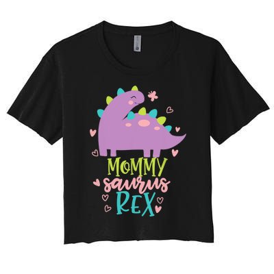 Mommy Saurus Rex Funny Dinosaur for Wo and Moms Women's Crop Top Tee