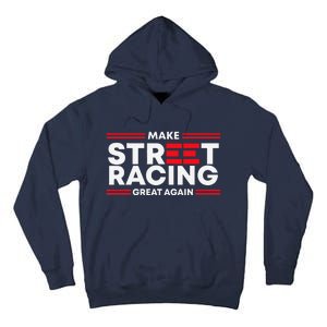 Make Street Racing Great Again Tall Hoodie