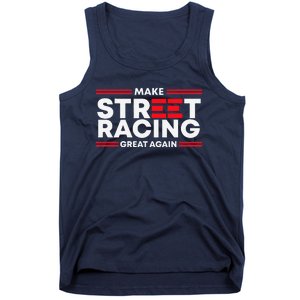 Make Street Racing Great Again Tank Top