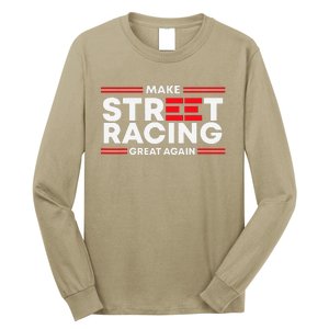 Make Street Racing Great Again Long Sleeve Shirt