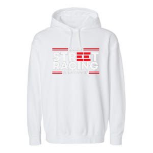 Make Street Racing Great Again Garment-Dyed Fleece Hoodie