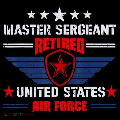 Master Sergeant Retired Air Force Military Retirement T-Shirt