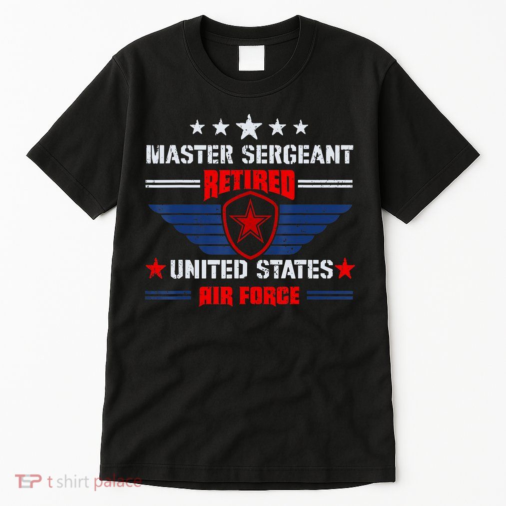 Master Sergeant Retired Air Force Military Retirement Tall T-Shirt