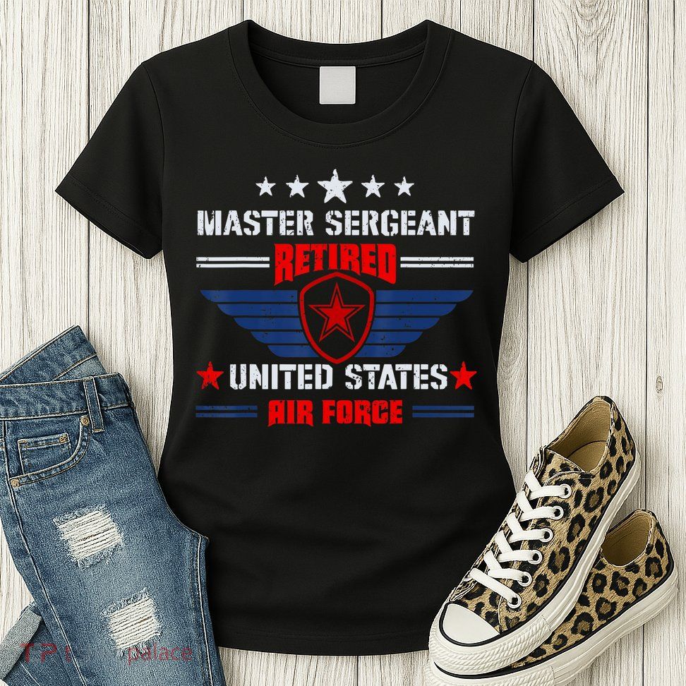 Master Sergeant Retired Air Force Military Retirement Womens T-Shirt