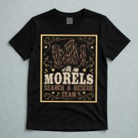 Morel Search Rescue Team Mushroom Hunting Mushroom Hunter T-Shirt