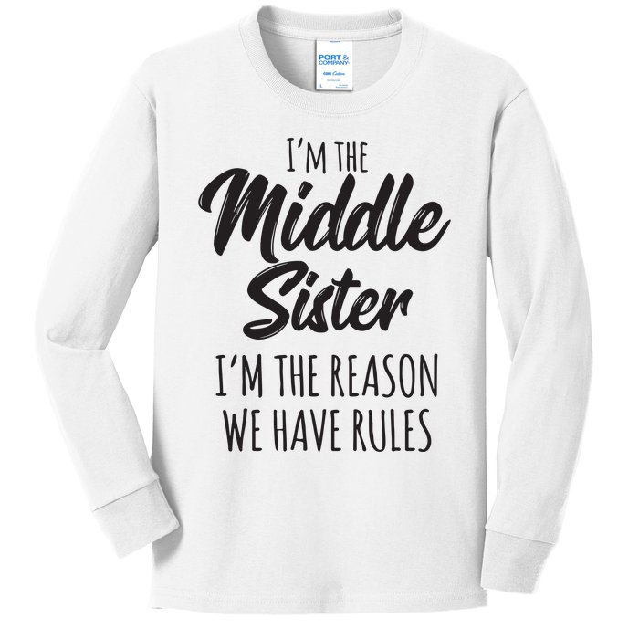 Middle Sister Shirts Funny I Am Reason We Have Rules Sibling Kids Long Sleeve Shirt