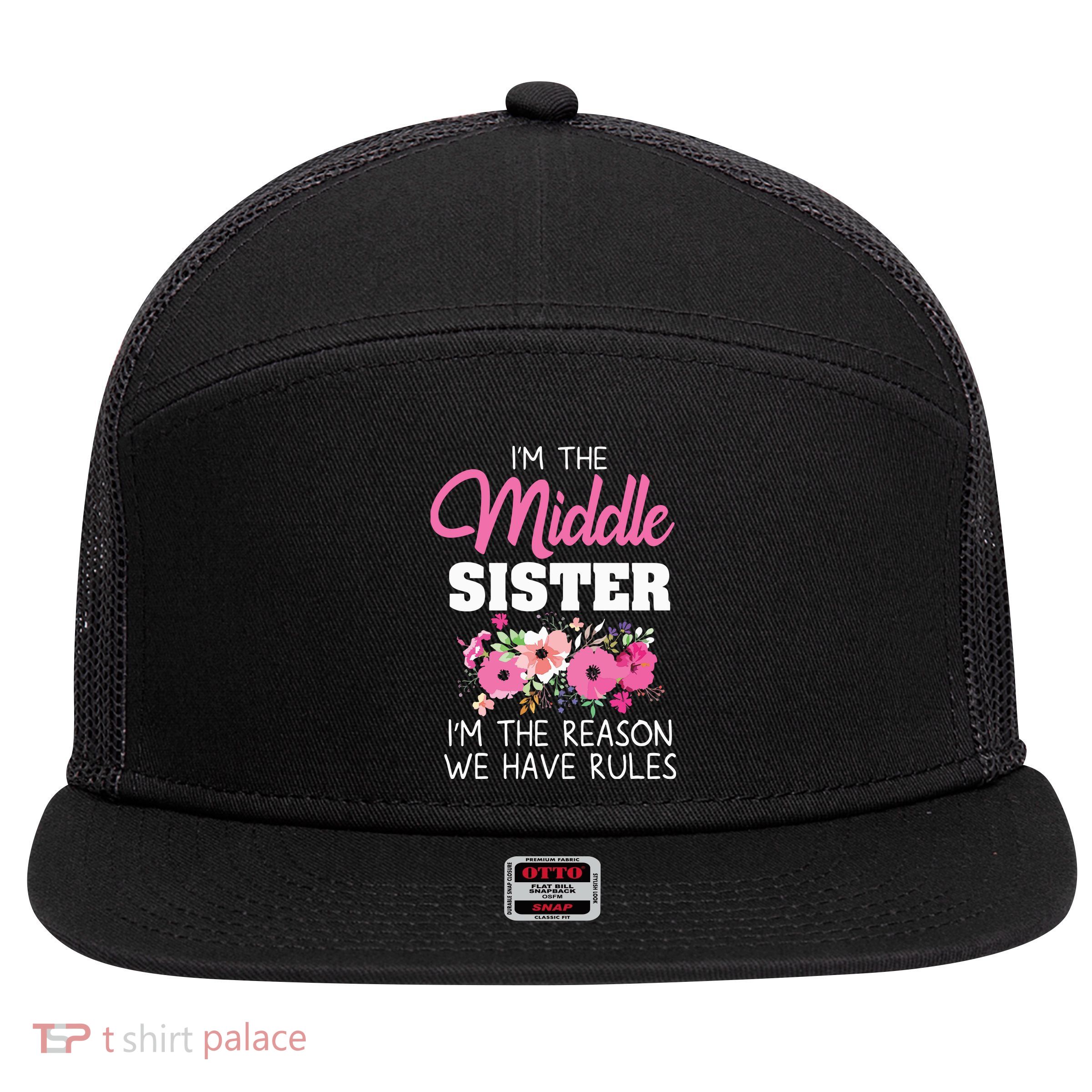 Middle Sister Shirts Im The Reason We Have Rules Matching 7 Panel Mesh Trucker Snapback Hat