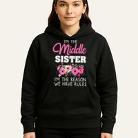 Middle Sister Shirts Im The Reason We Have Rules Matching Hoodie