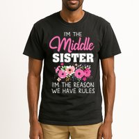 Middle Sister Shirts Im The Reason We Have Rules Matching Tall T-Shirt