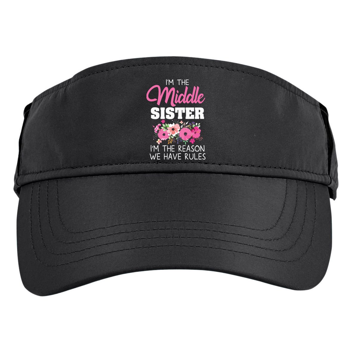 Middle Sister Shirts Im The Reason We Have Rules Matching Adult Drive Performance Visor