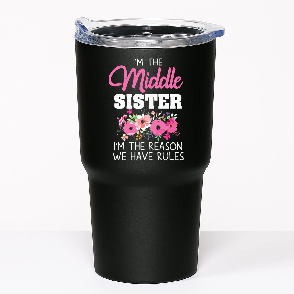 Middle Sister Shirts Im The Reason We Have Rules Matching Tumbler