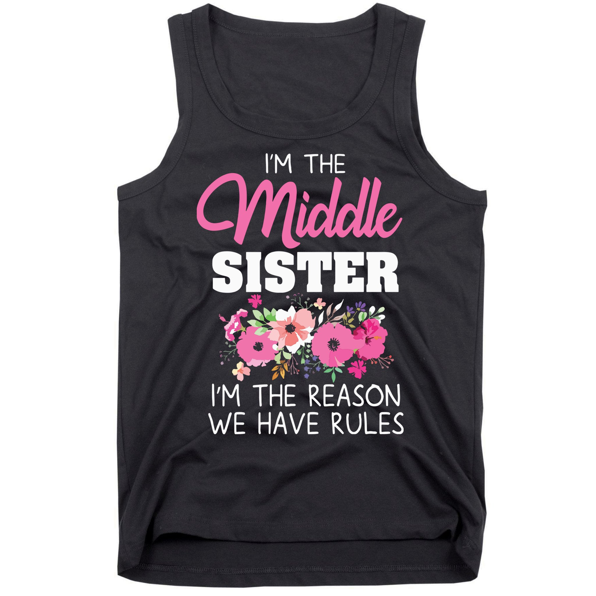 Middle Sister Shirts Im The Reason We Have Rules Matching Tank Top