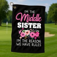 Middle Sister Shirts Im The Reason We Have Rules Matching Golf Towel