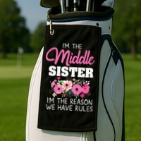 Middle Sister Shirts Im The Reason We Have Rules Matching Golf Towel