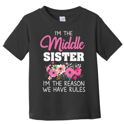 Middle Sister Shirts Im The Reason We Have Rules Matching Toddler T-Shirt