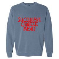 Meth Syndicate Succulent Chinese Meal Get Your Hand Off Of My Penis Garment-Dyed Sweatshirt