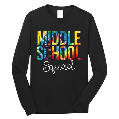 Middle School Squad Tie Dye Appreciation Day Back To School Long Sleeve Shirt