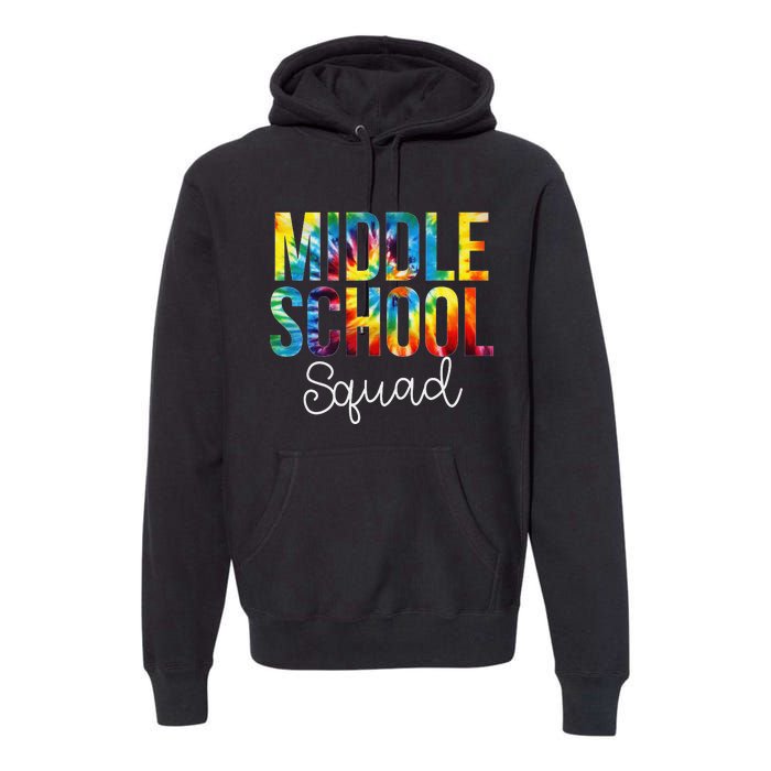 Middle School Squad Tie Dye Appreciation Day Back To School Premium Hoodie