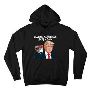 Make Squirrels Safe Again Trump 2024 Squirrels Tall Hoodie