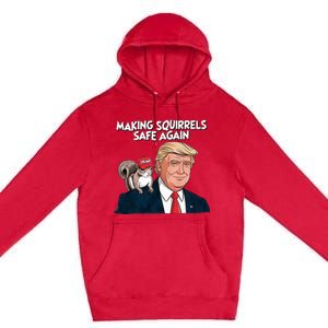 Make Squirrels Safe Again Trump 2024 Squirrels Premium Pullover Hoodie