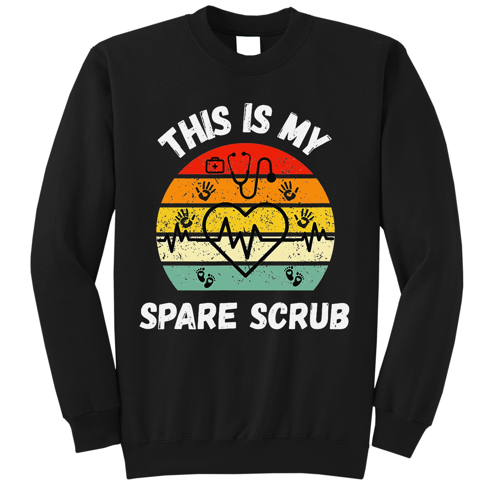My Spare Scrub Funny Healthcare Worker Nurse CNAs Sweatshirt