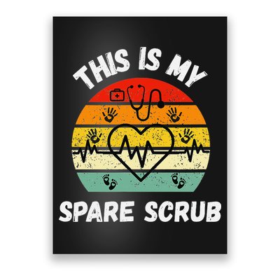My Spare Scrub Funny Healthcare Worker Nurse CNAs Poster