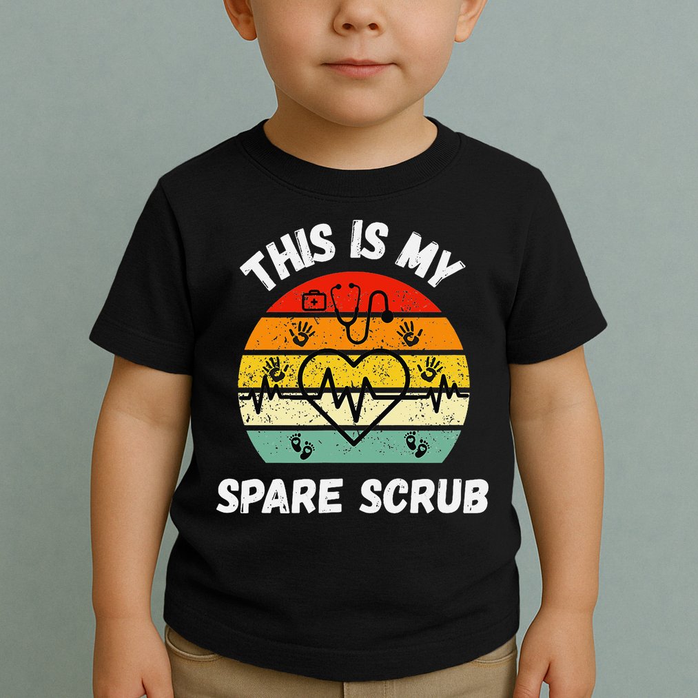 My Spare Scrub Funny Healthcare Worker Nurse CNAs Toddler T-Shirt