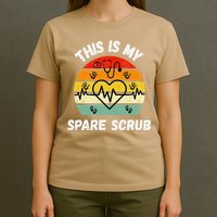 My Spare Scrub Funny Healthcare Worker Nurse CNAs T-Shirt