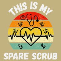My Spare Scrub Funny Healthcare Worker Nurse CNAs T-Shirt