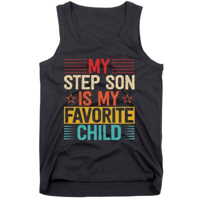 My Step Son is My Favorite Child Funny Step Dad Fathers Day Tank Top